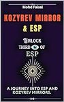 Kozyrev Mirror and ESP: Unlock Thir