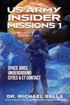 US Army Insider Missions 1: Space Arks, Underground Cities & ET Contact