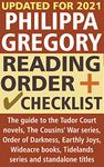 Philippa Gregory Reading Order and Checklist: The guide to the Tudor Court novels, Cousins' War series, Order of Darkness, Earthly Joys, Wideacre books, Tidelands series and standalone titles