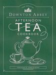 The Official Downton Abbey Afternoon Tea Cookbook: Teatime Drinks, Scones, Savories and Sweets: Teatime Drinks, Scones, Savories & Sweets