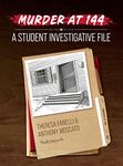 Murder at 144: A Student Investigative File