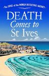 Death Comes to St Ives: A charming British cozy mystery series for 2024 set on the idyllic Cornish coast! (The Edge of the World Detective Agency, Book 3)