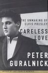 Careless Love: The Unmaking of Elvis Presley: 2