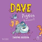 Dave Pigeon: Kittens!: Dave Pigeon, Book 5