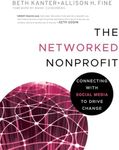 The Networked Nonprofit: Connecting with Social Media to Drive Change