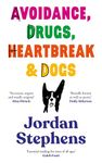 Avoidance, Drugs, Heartbreak and Dogs: THE SUNDAY TIMES BESTSELLER