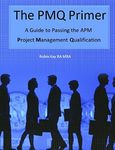 The PMQ Primer A Guide to Passing the APM Project Management Qualification