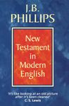 J. B. Phillips New Testament in Modern English: A captivating journey through the dramatic events of the New Testament