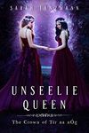 Unseelie Queen (The Crown of Tír na nÓg Book 2)