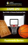 GAME ON!: Tips & Drills to Enhance Basketball Skills: Footwork Series (Tips & Drills to Enhance Basketball Skills: Fundamental Series)