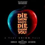 Die, Snow White! Die, Damn You!: A Very Grimm Tale