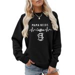 MLZHAN Mama Needs Coffee Women Sweatshirts Shirts Funny Heartbeat Coffee Cups Graphic Mama Long Sleeve Tops (X-Large,Black)