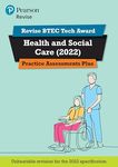 Pearson REVISE BTEC Tech Award Health and Social Care Practice Plus - for 2025 and 2026 exams