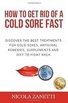 How to get rid of a cold sore fast: