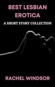 Best Lesbian Erotica: A Short Story Collection