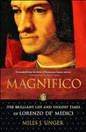 Magnifico: The Brilliant Life and Violent Times of Lorenzo de' Medici (An Italian Renaissance History)