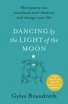 Dancing By The Light of The Moon: Over 250 poems to read, relish and recite