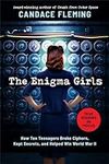 The Enigma Girls: How Ten Teenagers