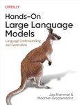 Hands-On Large Language Models: Language Understanding and Generation