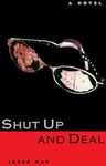 Shut Up and Deal: A Novel