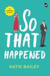 So That Happened | A Hilarious Romantic Comedy | Cute Strangers-to-Lovers Story