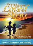 As I Have Loved You: A Programme for Christian Education in Human Sexuality: Years of Innocence and Puberty