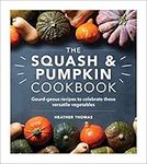 The Squash and Pumpkin Cookbook: Go