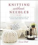 Knitting Without Needles: A Stylish