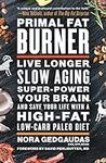 Primal Fat Burner: Live Longer, Slo