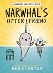 Narwhal's Otter Friend (A Narwhal and Jelly Book #4)
