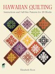 Hawaiian Quilting: Instructions and Full-Size Patterns for 20 Blocks