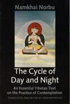 The Cycle of Day and Night: An Essential Tibetan Text on the Practice of Dzogchen