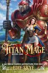 Titan Mage: An Isekai Harem Adventure for Men