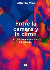 Entre la cámara y la carne. El cine homoerótico en 25 películas