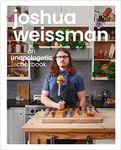 Joshua Weissman: An Unapologetic Co