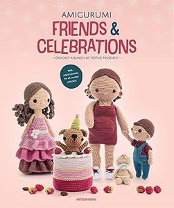 Amigurumi Friends and Celebrations: Crochet a Bunch of Festive Presents