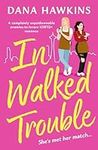 In Walked Trouble: A completely unp