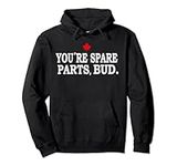 You're Spare Parts, Bud - Funny Pul