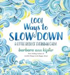 1,001 WAYS TO SLOW DOWN