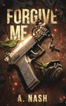 Forgive Me: A Gay Mafia Romance: 1