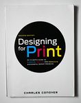 Designing for Print: An In-Depth Guide to Planning, Creating, and Producing Successful Design Projects
