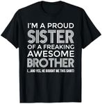 Im a Proud Sister Awesome Brother - Funny Sister T-Shirt