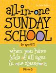 All-in-One Sunday School for Ages 4-12 (Volume 3): When you have kids of all ages in one classroom (Volume 3)