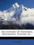 Dictionary of National Biography, Volume 22...