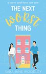 The Next Worst Thing: An Enemies-to-Lovers, Brother's Best Friend, Sweet Small Town Romcom (Love in Mirror Valley Book 1)