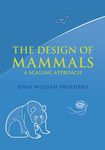 The Design of Mammals: A Scaling Approach