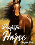 Realistic Horse Coloring Book: Immerse in the Beauty of Horses Coloring Pages Relaxing Landscapes & Detailed Animals Illustrations for Equine Enthusiasts, Adults Relaxation