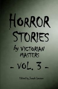 Horror Stories by Victorian Masters, Vol. 3