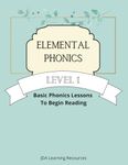 Elemental Phonics: Level 1: Easy Phonics Lessons to Learn to Read