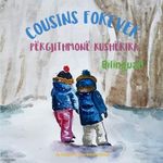 Cousins Forever - Përgjithmonë kushërira: A bilingual book for kids learning Albanian (English Albanian edition)